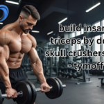 .Build Insane Triceps By Doing Skull Crushers - laz - Tymoff